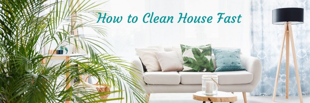 How to Clean House Fast